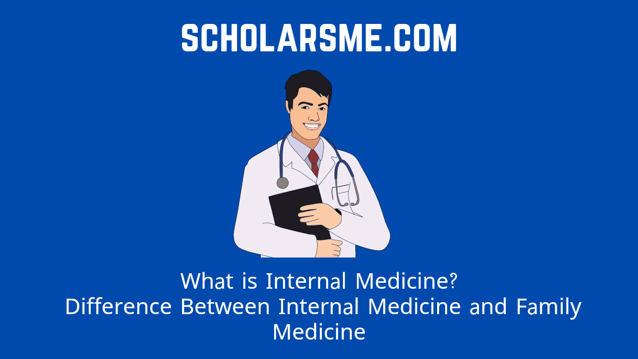 What is Internal Medicine? Difference Between Internal Medicine and Family Medicine