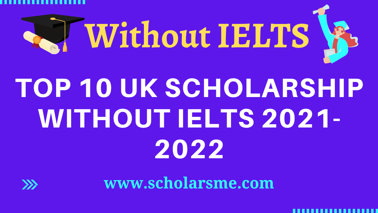 Read more about the article ১০ টি যুক্তরাজ্য স্কলারশিপ আইএলটিএস ছাড়া | Top 10 UK Scholarships without IELTS 2022
