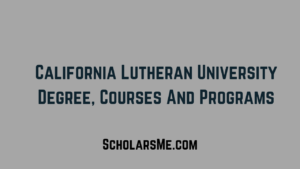 Read more about the article California Lutheran University Degree, Courses And Programs