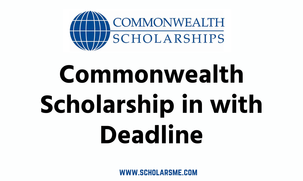 Commonwealth Scholarship in 2024 with Deadline and Available Universities