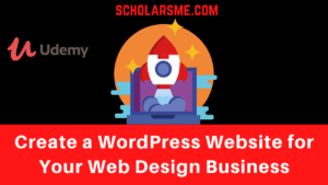 Read more about the article Create a WordPress Website for Your Web Design Business | Free Web Development Udemy Course