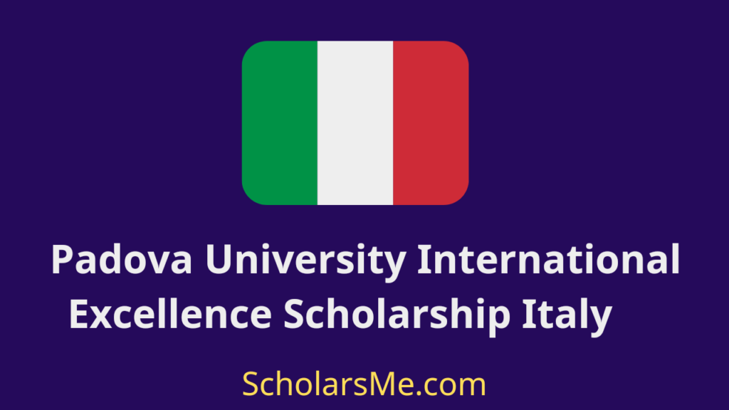 ইতালি স্কলারশিপ: Padova University International Excellence Scholarship Italy