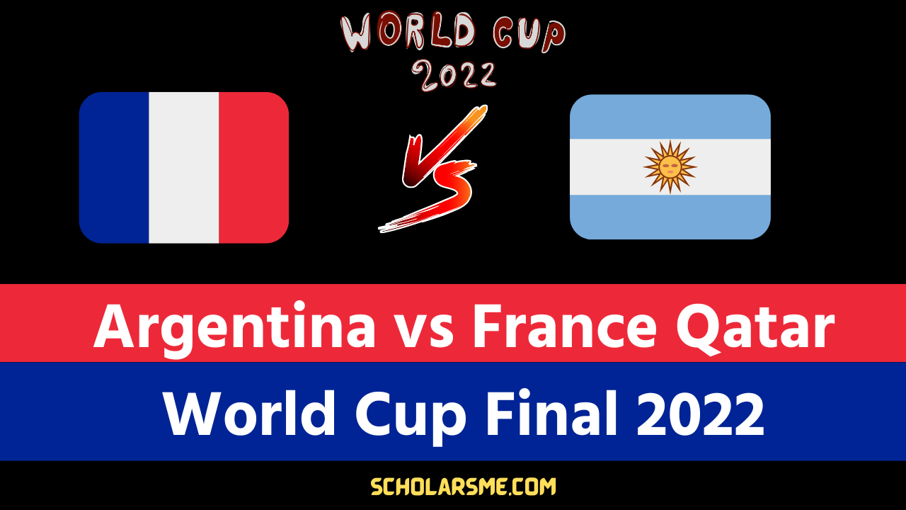 You are currently viewing Argentina vs France Qatar World Cup Final 2022