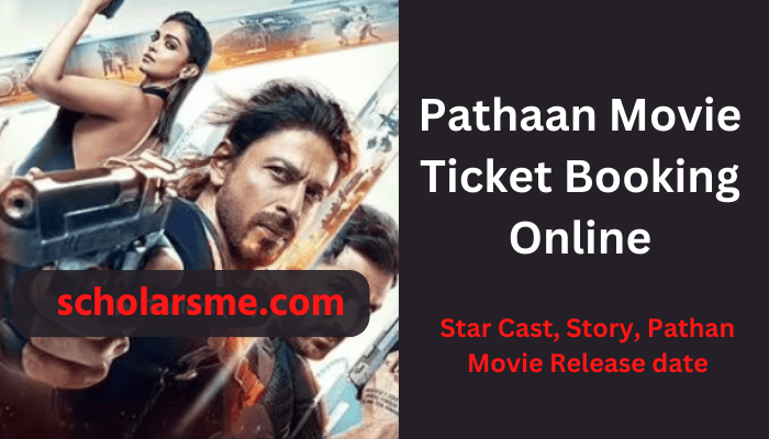 You are currently viewing Pathaan Movie Ticket Booking Online: Star Cast, Pathan movie release date 2023