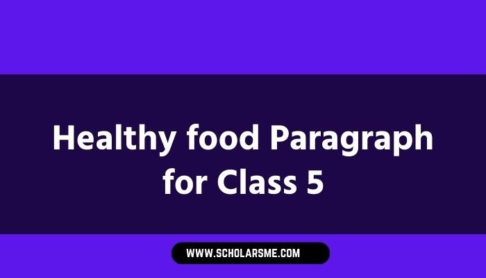 Healthy food Paragraph for Class 5