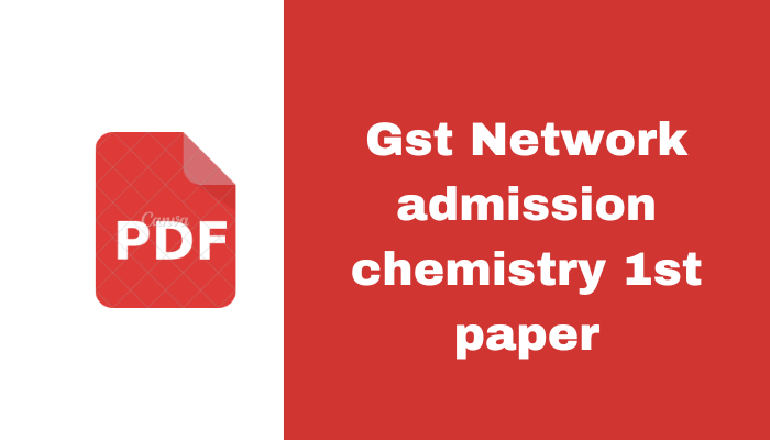 গুচ্ছ‌ ভর্তি সহায়িকা রসায়ন ১ম পত্র পিডিএফ | Gst Network admission chemistry 1st paper book pdf