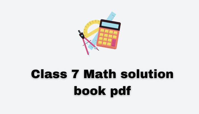 সপ্তম শ্রেণী গণিত সমাধান পিডিএফ | Class 7 Math solution pdf Download