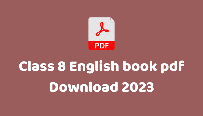 Class 8 English book pdf Download 2023 | ৮ম শ্রেণীর ইংরেজি বই পিডিএফ ডাউনলোড