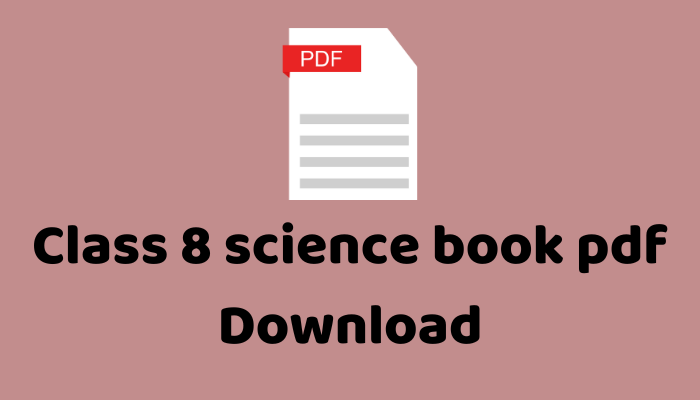 Class 8 science book pdf Download | ৮ম শ্রেণি বিজ্ঞান বই পিডিএফ ডাউনলোড