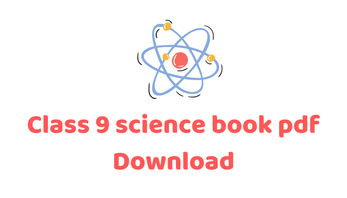 Class 9 science book pdf Download | ৯ম শ্রেণীর বিজ্ঞান বই পিডিএফ ডাউনলোড