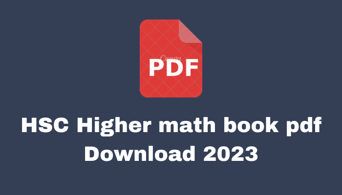HSC Higher math 1st paper pdf Download 2023 | উচ্চ মাধ্যমিক শিক্ষার্থী এইচএসসি উচ্চতর গণিত বই‌ পিডিএফ