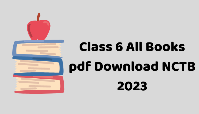 Class 6 All Books pdf Download NCTB 2023 | ৬ষ্ঠ সকল বই পিডিএফ ফাইল ডাউনলোড