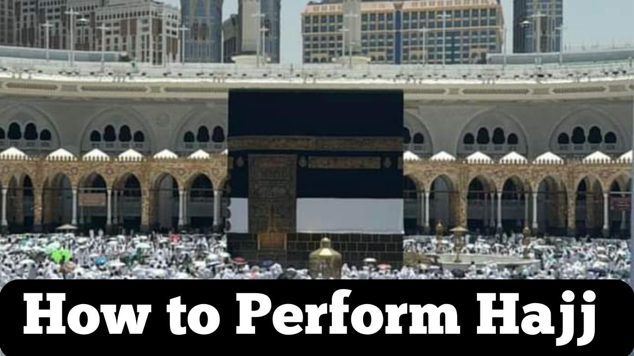 How to perform Hajj